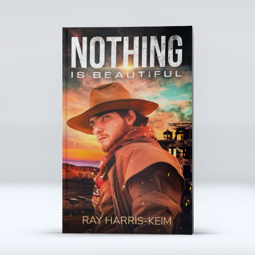 Nothing is Beautiful by Ray Harris-Keim